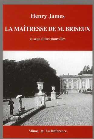 La maîtresse de M. Briseux et sept autres nouvelles. Volume 1 : La France
