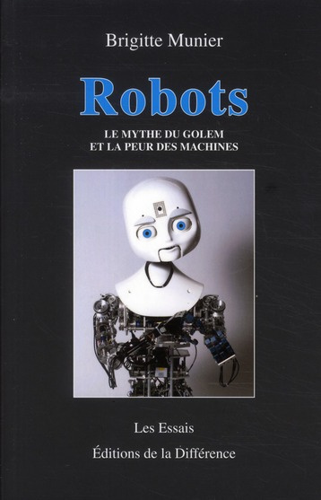 Robots. Le mythe du Golem et la peur des machines
