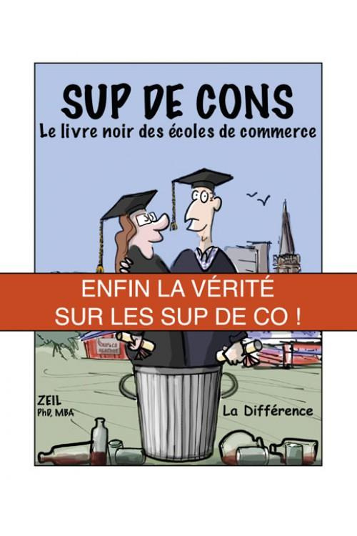 Sup de cons. Le livre noir des écoles de commerce
