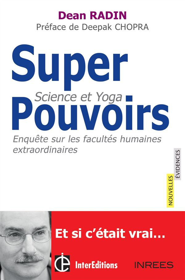 Superpouvoirs ? Science et yoga : enquête sur les facultés humaines extraordinaires