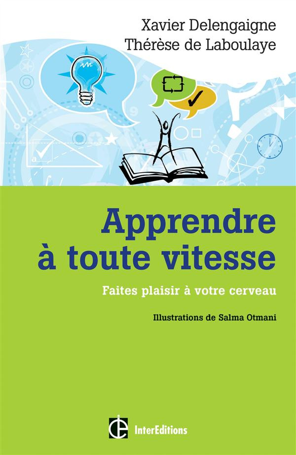 Apprendre à toute vitesse. Faites plaisir à votre cerveau