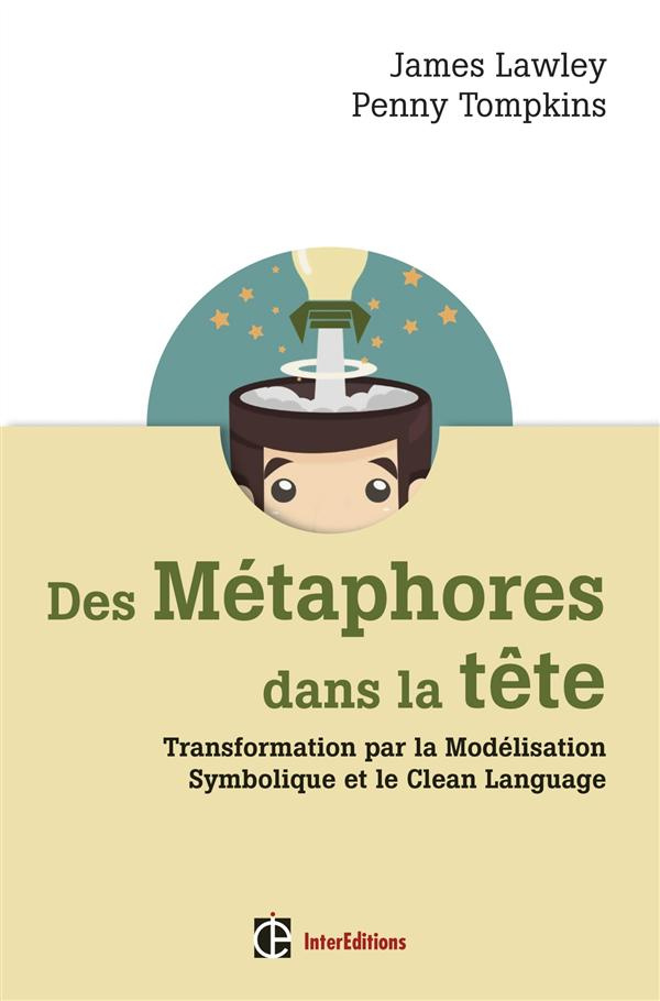 Des métaphores dans la tête. Transformation par la modélisation symbolique et le Clean Language