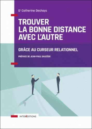 Trouver la bonne distance avec l'autre grâce au curseur relationnel. Etre attentif sans se faire env