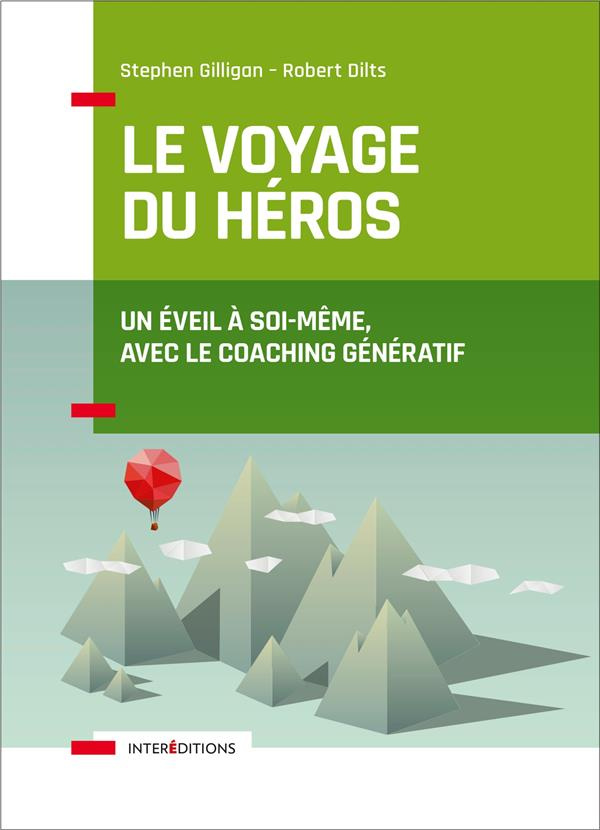 Le voyage du héros. Un éveil à soi-même, avec le coaching génératif, 2e édition