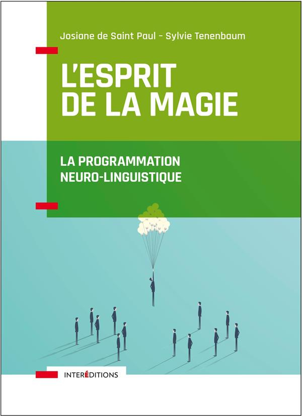 L'esprit de la magie. La programmation neuro-linguistique, 3e édition