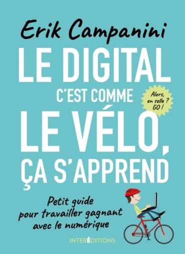 Le digital, c'est comme le vélo, ça s'apprend ! Petit guide pour travailler gagnant avec le numériqu