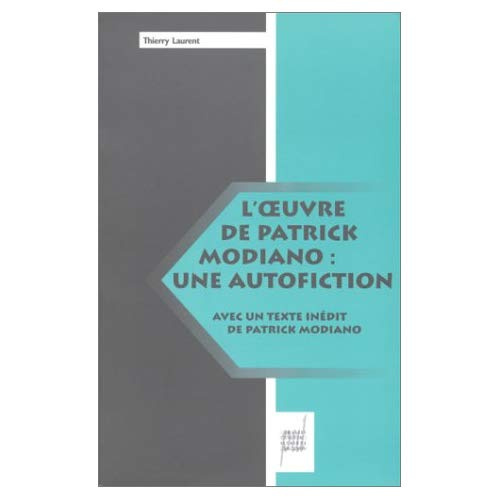 L'OEUVRE DE PATRICK MODIANO. Une autofiction