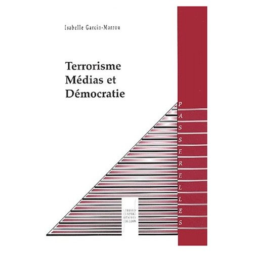 Terrorisme, médias et démocratie