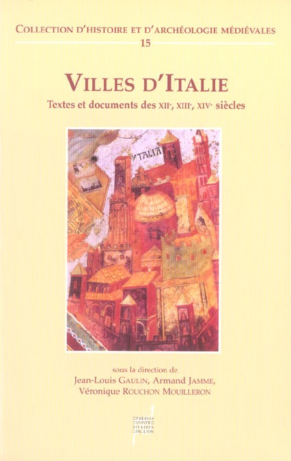 Villes d'Italie. Textes et documents des XIIe, XIIIe, XIVe siècles