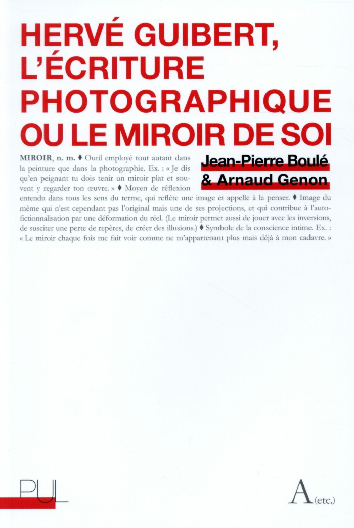 Hervé Guibert. L'écriture photographique ou le miroir de soi