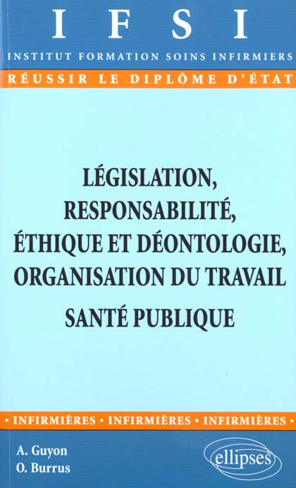 Législation, responsabilité, éthique et déontologie, organisation du travail, Santé publique