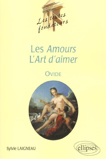 Les Amours, l'Art d'aimer, Ovide