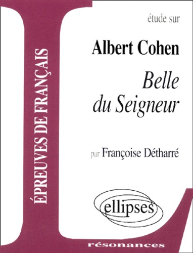 Etude sur Belle du Seigneur, Albert Cohen