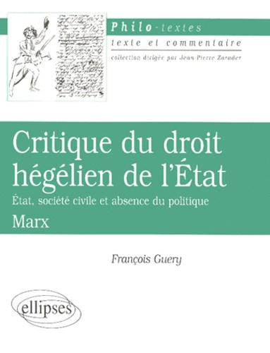 Critique du droit hégélien de l'Etat. Etat, société civile et absence du politique. Karl Marx