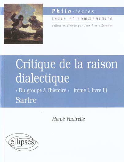 Critique de la raison dialectique, Sartre. "Du groupe à l'histoire" (tome I, livre II)