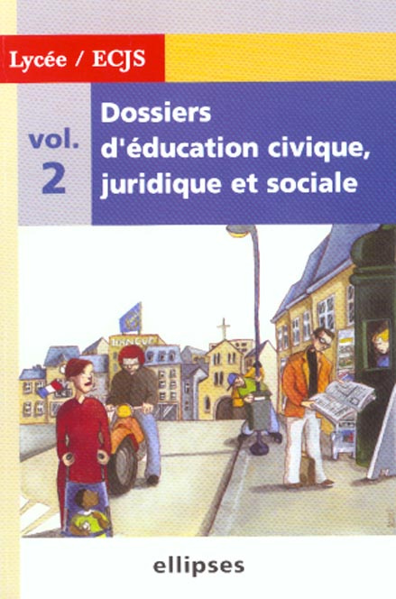 Dossiers d'éducation civique, juridique et sociale. Volume 2