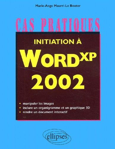 Initiation à Word XP 2002. De l'élaboration d'une lettre à la mise en ligne d'un site internet