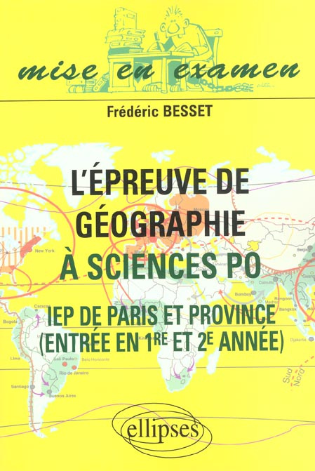 L'épreuve de géographie à Science Po. IEP de Paris et Province, entrée en 1ère et 2ème année