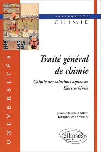 Traité général de chimie. Chimie des solutions aqueuses, électrochimie