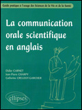 La communication orale scientifique en anglais. Guide pratique à l'usage des sciences de la vie et d
