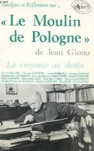 Analyses et réflexions sur "Le Moulin de Pologne" de Jean Giono. La croyance au destin