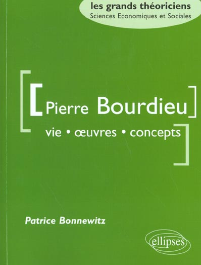 Pierre Bourdieu. Vie, oeuvres, concepts
