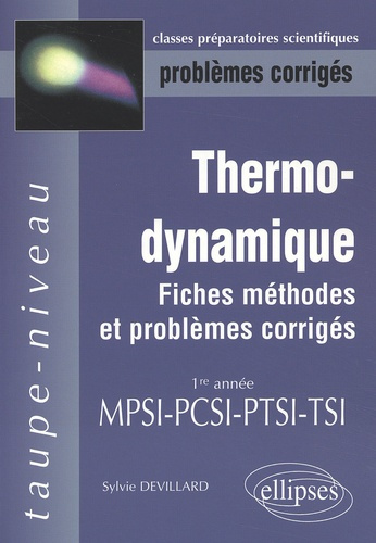 Thermodynamique 1re année MPSI-PCSI-PTSI-TSI. Fiches, méthodes et problèmes corrigés