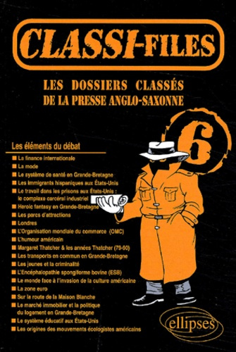 Classi-Files 6. Les dossiers classés de la presse anglo-saxonne