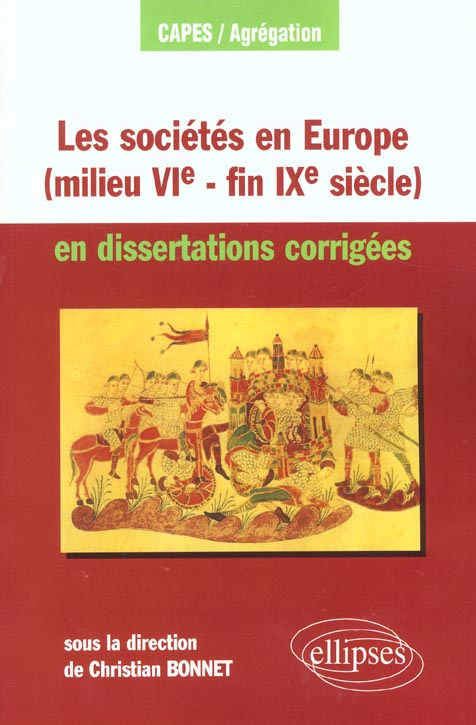 Les sociétés en Europe (milieu VIème-fin IXème siècle) en dissertations corrigées (mondes byzantin,