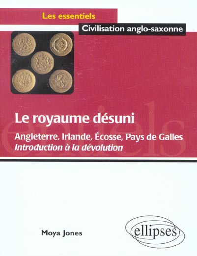 Le royaume désuni. Angleterre, Irlande, Ecosse, Pays de Galles, Introduction à la dévolution