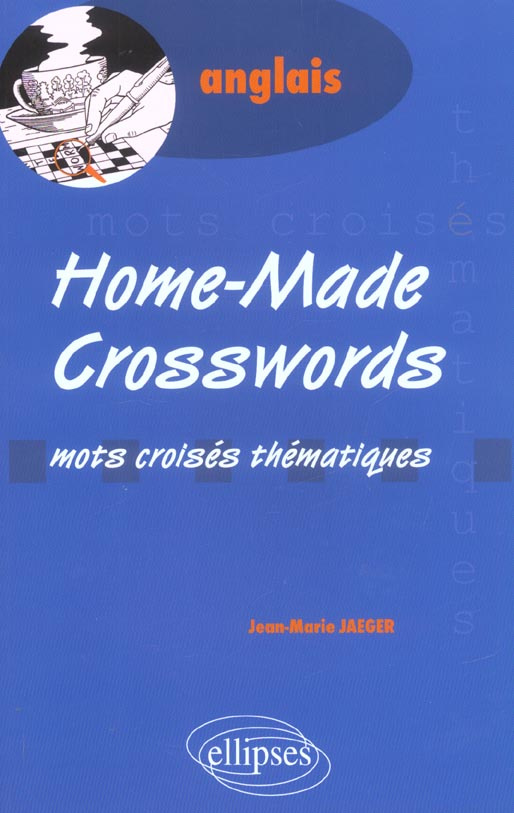 Home-Made Crosswords. Mots croisés thématiques