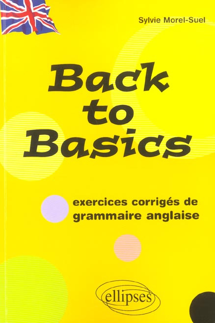 Back to Basics. Exercices corrigés de grammaire anglaise