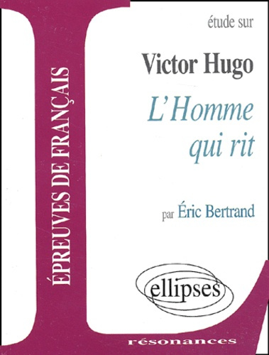 Etude sur Victor Hugo, L'homme qui rit