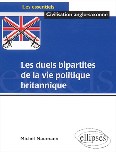 LES DUELS BIPARTITES DE LA VIE POLITIQUE BRITANNIQUE