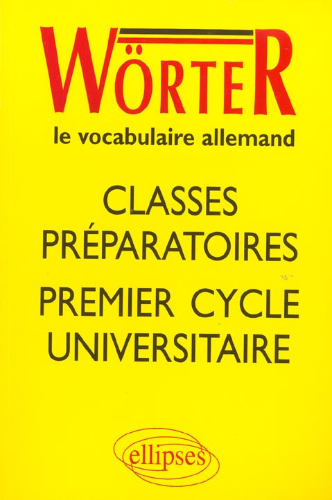 Wörter le vocabulaire allemand. Classes préparatoires, premier cycle universitaire
