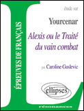 Etude sur Yourcenar, Alexis ou le Traité du vain combat