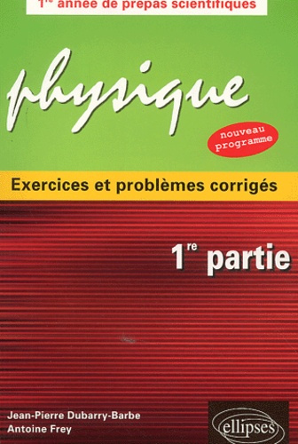 Physique exercices et problèmes corrigés. 1ère partie