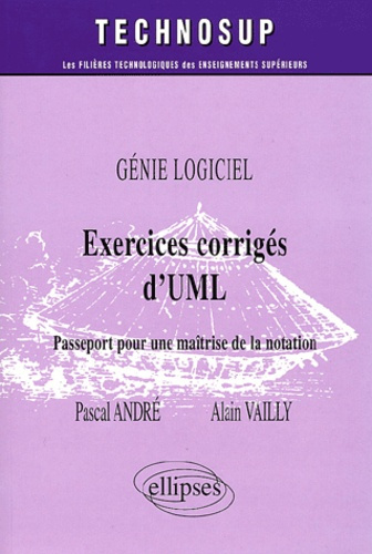 Exercices corrigés d'UML. Passeport pour une maîtrise de la notation
