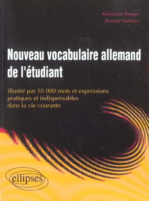 Nouveau vocabulaire allemand de l'étudiant illustré par 10 000 mots et expressions pratiques et indi