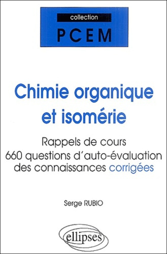 Chimie organique et Isomérie. Rappels de cours, réponses aux questions des étudiants, auto-évaluatio