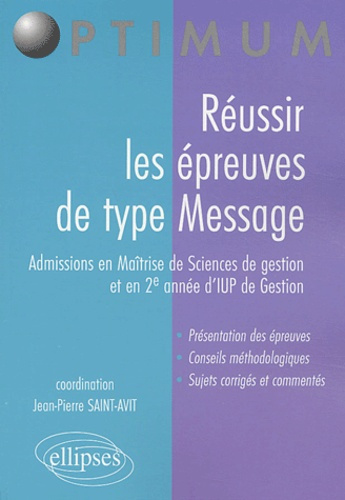 Réussir les épreuves de type Message. Admissions en Maîtrise de Sciences de gestion et en 2e année d