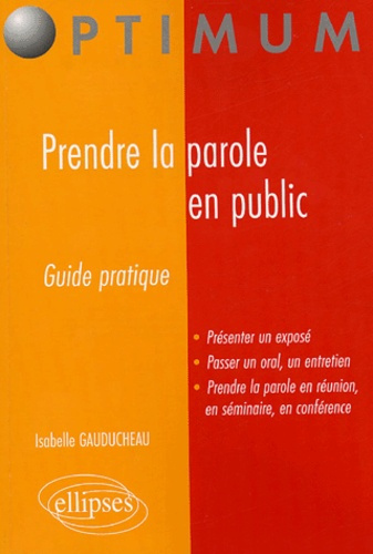 Prendre la parole en public. Guide pratique