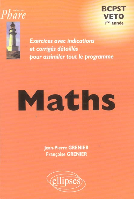 Maths BCPST Veto 1e année. Exercices avec indications et corrigés détaillés pour assimiler tout le p