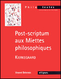 KIERKEGAARD, POST-SCRIPTUM AUX MIETTES PHILOSOPHIQUES