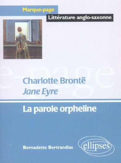 Jane Eyre, Charlotte Brontë. La parole orpheline