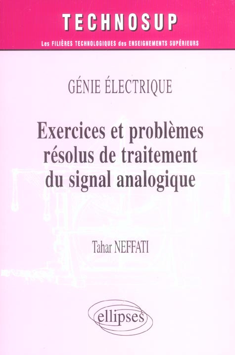 Exercices et problèmes résolus de traitement du signal analogique