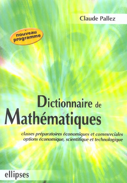Dictionnaire de mathématiques. Classes préparatoires économiques et commerciales, Options économique
