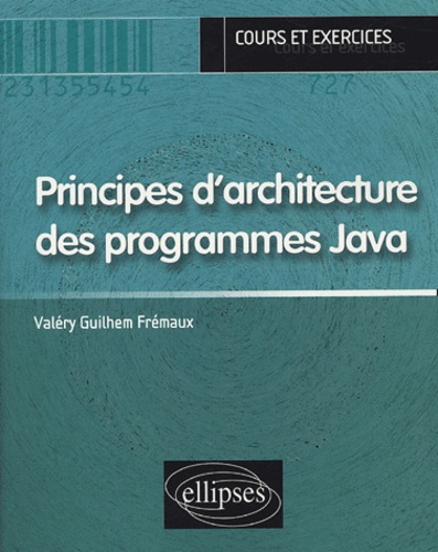 Principes d'architecture des programmes Java. Cours et exercices