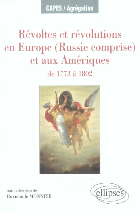 Révoltes et révolutions en Europe (Russie comprise) et aux Amériques. De 1773 à 1802