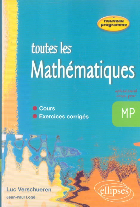 Toutes les Mathématiques MP. 1e Partie : le kit de survie ; 2e Partie : des cerises sur le gâteau